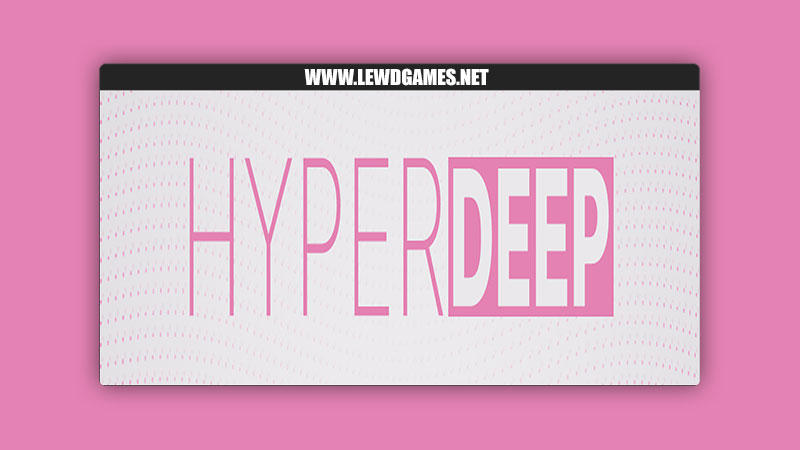 Hyperdeep Game [v0.6.8] By Hyper
